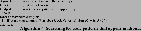 \begin{algorithm}
% latex2html id marker 747
[ht]
\scriptsize {
\SetVline
\KwNam...
...ion{\textbf{Searching for code patterns that appear in idioms.}}
\end{algorithm}